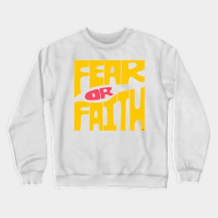 Fear or Faith Crewneck Sweatshirt